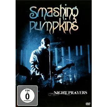 Night Prayers - The Smashing Pumpkins - Películas - SPV - 0807297108798 - 1 de octubre de 2014
