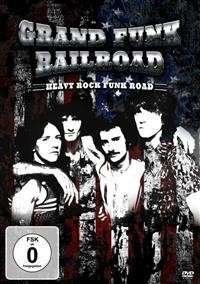 Cover for Grand Funk Railroad · Heavy Rock Funk Road (DVD) (2013)