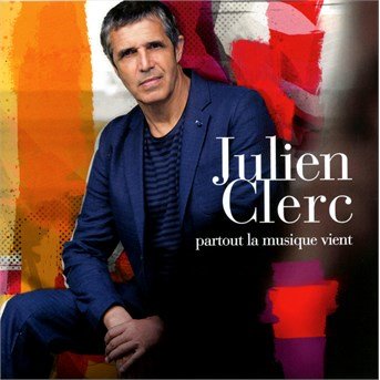 Cover for Julien Clerc · Partout La Musique Vient (CD) (2014)