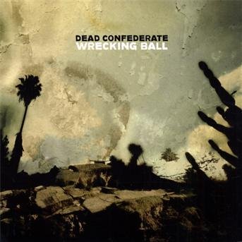 Cover for Dead Confederate · Wrecking Ball (CD) (2017)