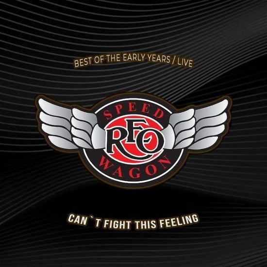 Can`t Fight This Feeling - Best of the Early Years / Live - Reo Speedwagon - Music - SPV IMPORT SERVICES - 4262428981798 - July 5, 2024