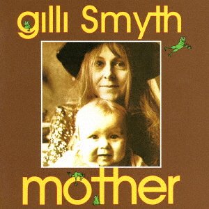 Cover for Gilli Smyth · Mother (CD) [Remastered, Japan Import edition] (2016)