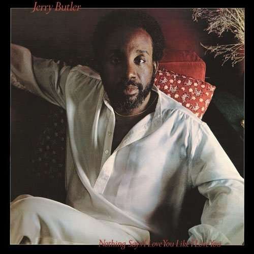 Cover for Jerry Butler · Nothing Says I Love You Like I Love You (CD) (2010)