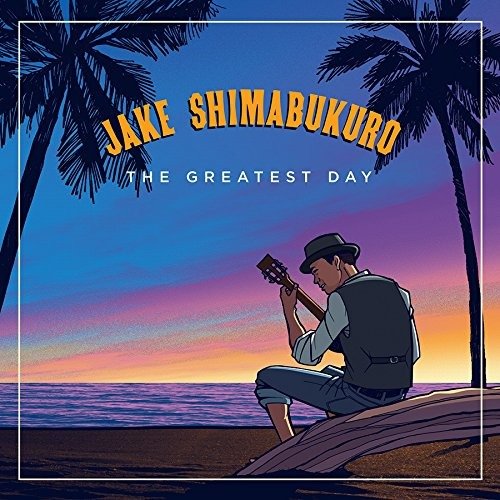 Cover for Jake Shimabukuro · Greatest Day (CD) [Limited edition] (2018)