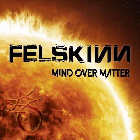 Cover for Felskinn · Mind over Matter (CD) [Digipak] (2018)