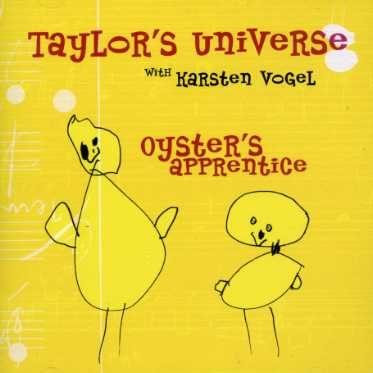 Cover for Taylor's Universe · Oyster's Apprentice (CD) (2005)