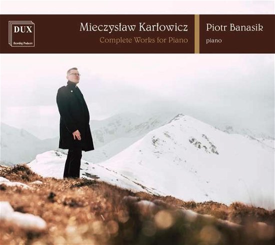 Cover for Piotr Banasik · Karlowicz: Complete Works For Piano (CD) (2019)