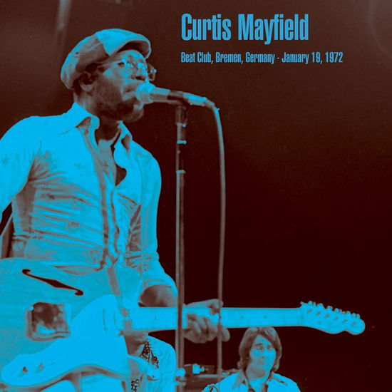 Cover for Curtis Mayfield · Beat Club, Bremen, Germany January 19, 1972 (LP) (2022)