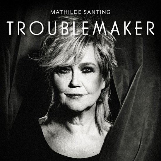 Troublemaker - Mathilde Santing - Music - MARS MUSIC - 8713606913798 - August 30, 2019