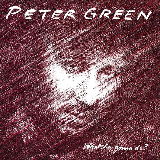 Cover for Peter Green · Whatcha Gonna Do? (CD) (2021)