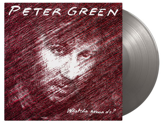 Cover for Peter Green · Whatcha Gonna Do? (LP) [Limited Silver Vinyl edition] (2024)