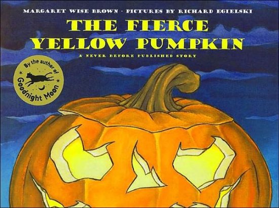 Cover for Margaret Wise Brown · The Fierce Yellow Pumpkin (Hardcover bog) (2003)
