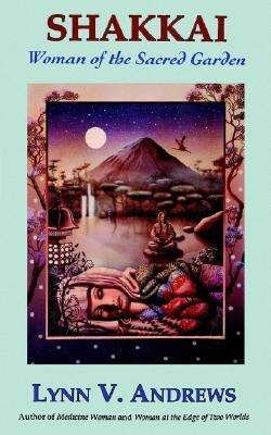 Cover for Lynn V. Andrews · Shakkai: Women of the Sacred Garden (Paperback Book) (1993)