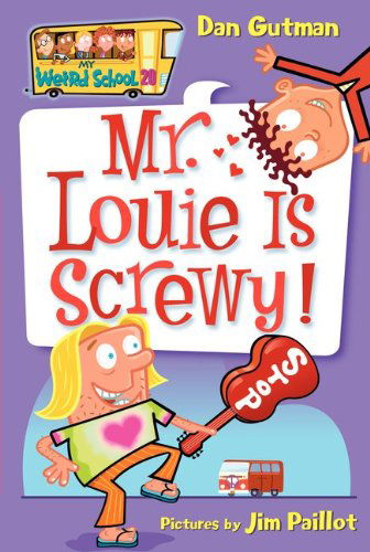 Cover for Dan Gutman · My Weird School #20: Mr. Louie Is Screwy! - My Weird School (Pocketbok) (2007)