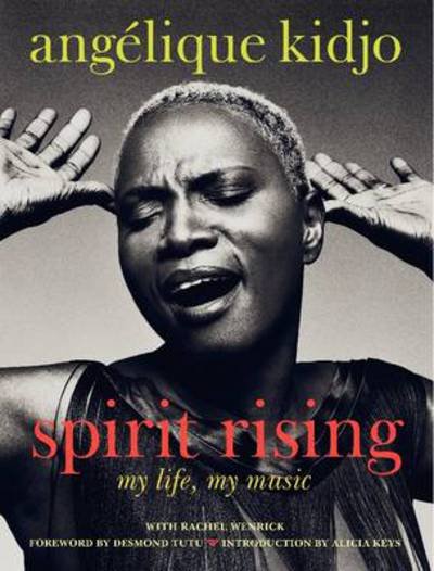Spirit Rising - Angelique Kidjo - Kirjat - HarperCollins Publishers Inc - 9780062071798 - maanantai 13. tammikuuta 2014