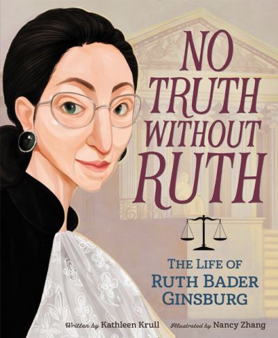 Cover for Kathleen Krull · No Truth Without Ruth: The Life of Ruth Bader Ginsburg (Paperback Book) (2021)