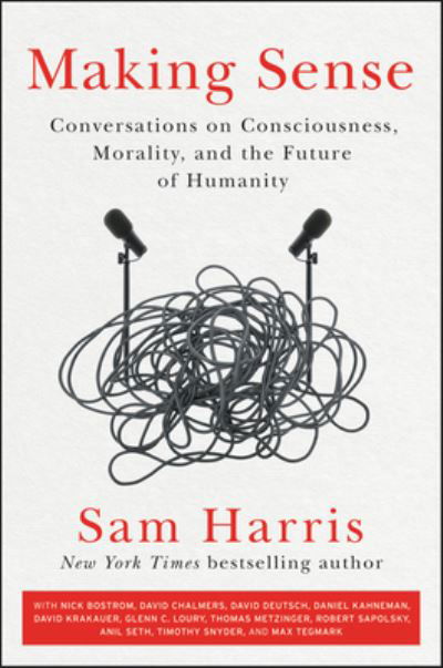 Cover for Sam Harris · Making Sense: Conversations on Consciousness, Morality, and the Future of Humanity (Paperback Book) (2021)