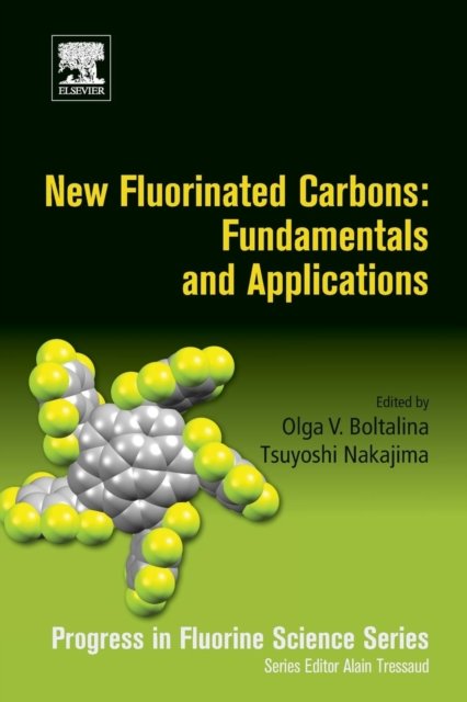 Cover for Olga Boltalina · New Fluorinated Carbons: Fundamentals and Applications: Progress in Fluorine Science Series - Progress in Fluorine Science (Taschenbuch) (2016)