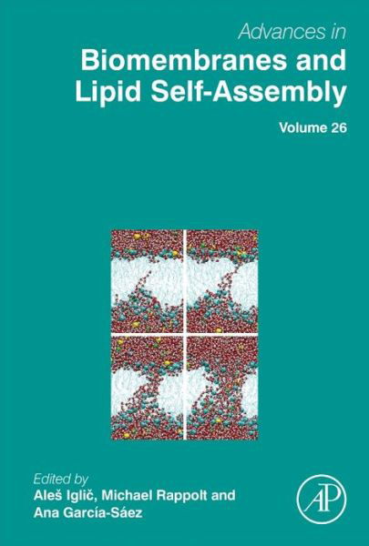 Advances in Biomembranes and Lipid Self-Assembly - Ales Iglic - Books - Elsevier Science Publishing Co Inc - 9780128120798 - August 2, 2017