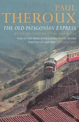 Cover for Paul Theroux · The Old Patagonian Express: By Train Through the Americas (Paperback Bog) (1996)