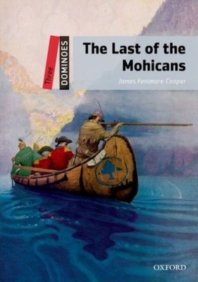 Dominoes: Three: The Last of the Mohicans Audio Pack - Dominoes - James Fenimore Cooper - Kirjat - Oxford University Press - 9780194639798 - torstai 16. kesäkuuta 2016