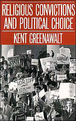 Religious Convictions and Political Choice - Greenawalt, Kent (Benjamin N. Cardozo Professor of Jurisprudence, Benjamin N. Cardozo Professor of Jurisprudence, Columbia University Law School) - Livros - Oxford University Press Inc - 9780195067798 - 2 de abril de 1992