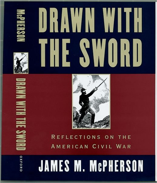 Cover for McPherson, James M. (Professor of History, Professor of History, Princeton University) · Drawn with the Sword: Reflections on the American Civil War (Inbunden Bok) (1996)