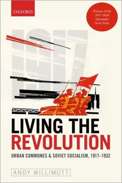 Willimott, Andy (Lecturer in Modern Russian / Soviet History, Lecturer in Modern Russian / Soviet History, Queen Mary University of London) · Living the Revolution (Paperback Book) (2019)