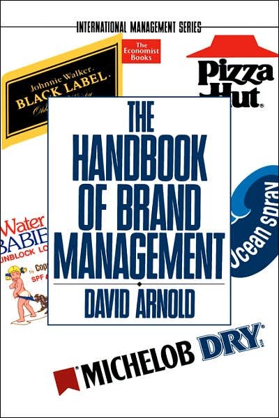 Cover for David Arnold · The Handbook of Brand Management (International Management Series) (Gebundenes Buch) [1st edition] (1993)