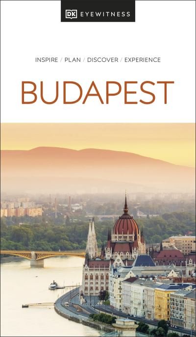 DK Eyewitness Budapest - Travel Guide - DK Eyewitness - Kirjat - Dorling Kindersley Ltd - 9780241670798 - torstai 4. heinäkuuta 2024