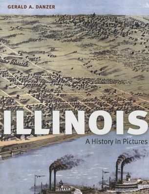 Cover for Gerald A. Danzer · Illinois: A History in Pictures (Paperback Book) (2016)