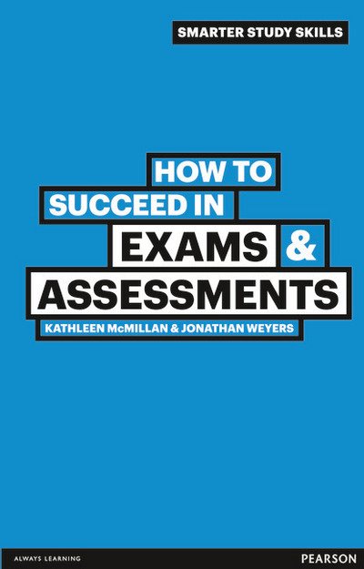 Cover for Kathleen McMillan · How to Succeed in Exams &amp; Assessments - Smarter Study Skills (Paperback Bog) (2011)