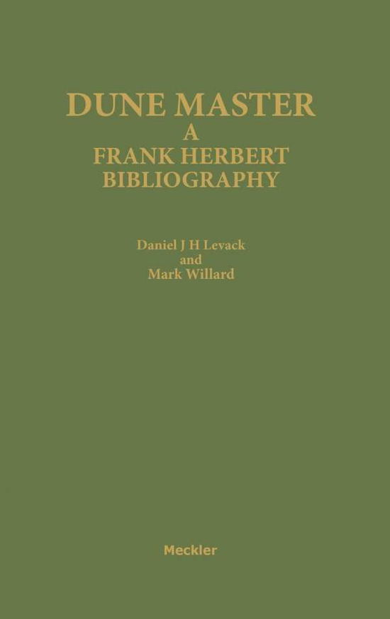 Cover for Daniel J.H. Levack · Dune Master: A Frank Herbert Bibliography - Bibliographies and Indexes in Science Fiction, Fantasy, and Horror (Hardcover Book) (1988)