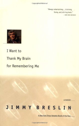 Cover for Jimmy Breslin · I Want to Thank My Brain for Remembering Me: A Memoir (Paperback Book) (1997)