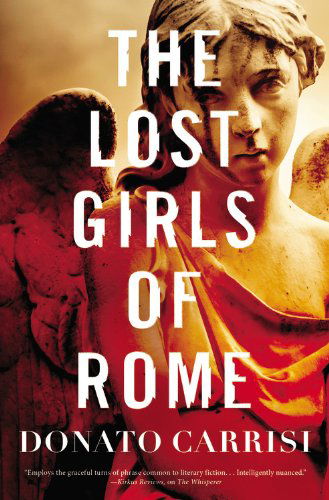 Cover for Donato Carrisi · The Lost Girls of Rome (Gebundenes Buch) (2013)