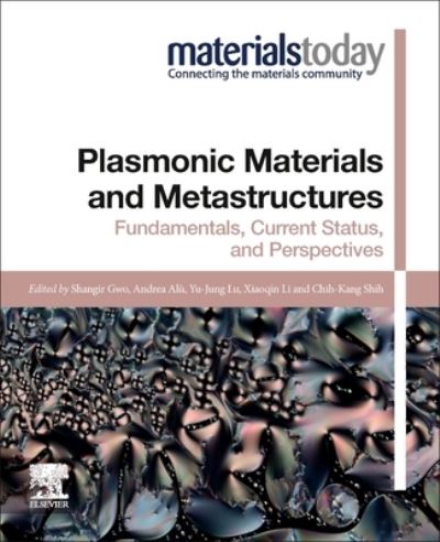 Cover for Shangjr Gwo · Plasmonic Materials and Metastructures: Fundamentals, Current Status, and Perspectives - Materials Today (Taschenbuch) (2023)