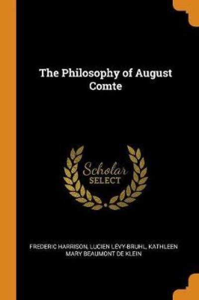 Cover for Frederic Harrison · The Philosophy of August Comte (Paperback Book) (2018)