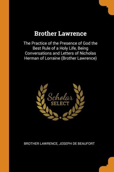 Brother Lawrence - Brother Lawrence - Boeken - Franklin Classics Trade Press - 9780344317798 - 27 oktober 2018