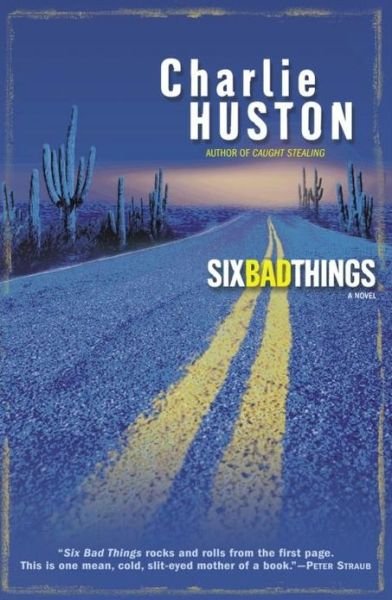 Cover for Charlie Huston · Six Bad Things: A Novel - Henry Thompson (Paperback Bog) (2005)