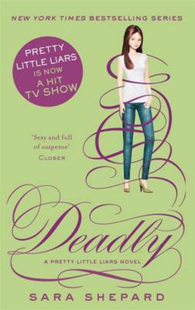 Deadly - Pretty Little Liars - Sara Shepard - Kirjat - Little, Brown Book Group - 9780349002798 - torstai 2. kesäkuuta 2016