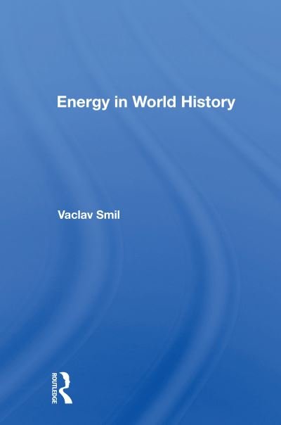 Cover for Vaclav Smil · Energy In World History (Taschenbuch) (2020)