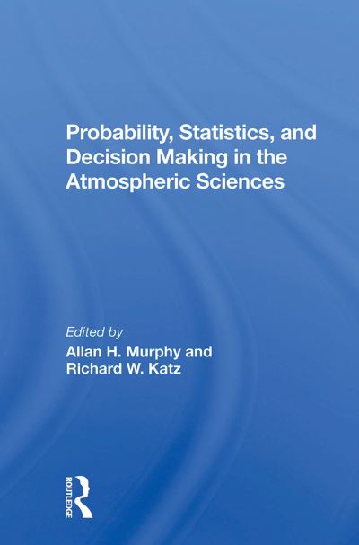 Cover for Allan Murphy · Probability, Statistics, And Decision Making In The Atmospheric Sciences (Paperback Book) (2024)