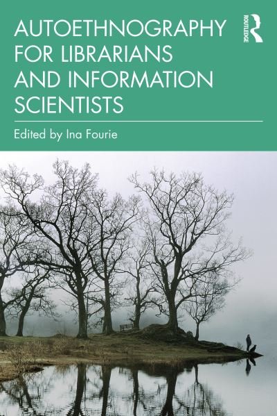 Cover for Fourie, Ina (University of Pretoria, South Africa) · Autoethnography for Librarians and Information Scientists (Paperback Bog) (2021)