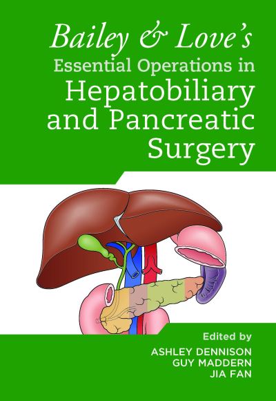 Bailey & Love's Essential Operations in Hepatobiliary and Pancreatic Surgery - Bailey & Love's Essential Operations (Paperback Book) (2024)