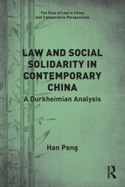 Cover for Han Peng · Law and Social Solidarity in Contemporary China: A Durkheimian Analysis - The Rule of Law in China and Comparative Perspectives (Pocketbok) (2022)