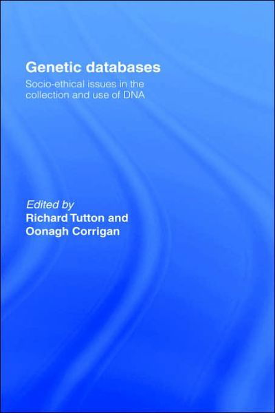 Cover for Oonagh Corrigan · Genetic Databases: Socio-Ethical Issues in the Collection and Use of DNA (Inbunden Bok) (2004)