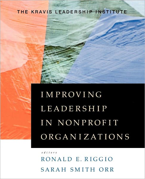 Cover for Kravis Leadership Institute · Improving Leadership in Nonprofit Organizations - Jossey-Bass Leadership Series (Paperback Book) (2003)