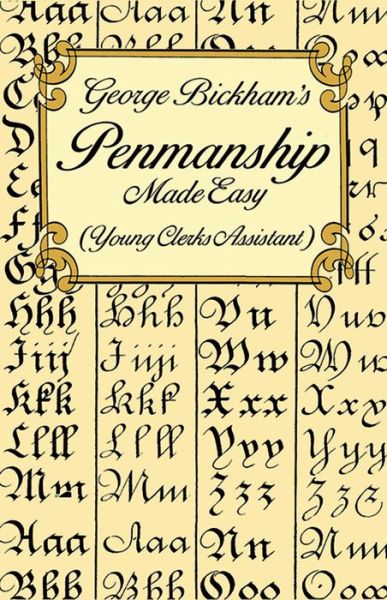 Cover for George Bickham · George Bickham's Penmanship Made Easy (Young Clerks Assistant) - Lettering, Calligraphy, Typography (Paperback Book) (2003)