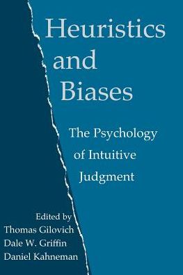 Heuristics and Biases: The Psychology of Intuitive Judgment - Thomas Gilovich - Books - Cambridge University Press - 9780521796798 - July 8, 2002