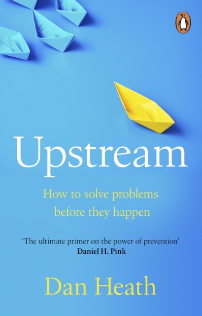 Cover for Dan Heath · Upstream: How to solve problems before they happen (Pocketbok) (2024)